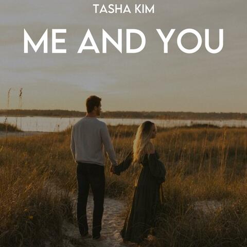 Me And You