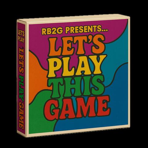 RB2G Presents...Let's Play This Game