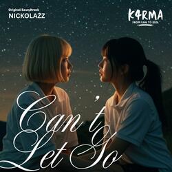 Can't Let Go (From K4RMA: From Fan to Idol) (Nickolazz Solo Version)