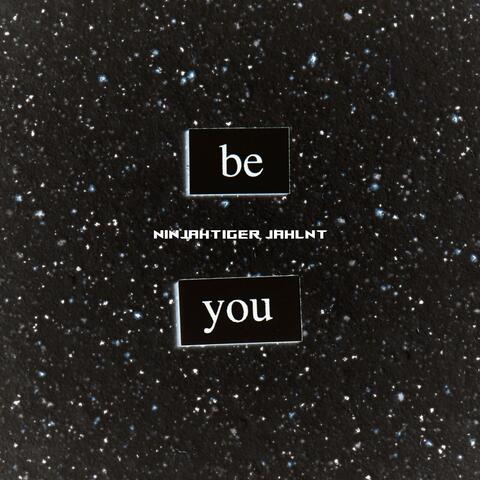 Be You (feat. Jahlnt)