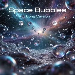 Space Bubbles (Long Version)