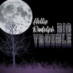 Big Trouble!