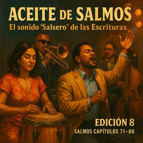 ACEITE DE SALMOS (EL SONIDO SALSERO DE LAS ESCRITURAS) EDICION 8 SALMOS CAPITULOS 71-80
