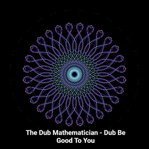 Dub Be Good To You