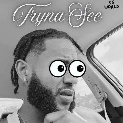 Tryna See