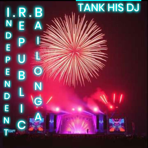 I . R. B INDEPENDENT REPUBLIC OF BAILONGA