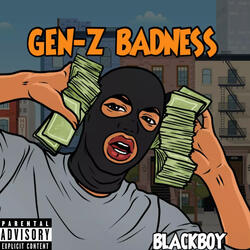 GEN-Z BADNESS