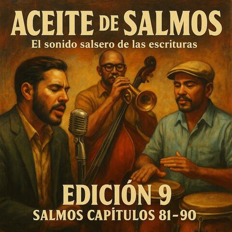 ACEITE DE SALMOS (EL SONIDO SALSERO DE LAS ESCRITURAS) EDICION 9 SALMOS CAPITULOS 81-90