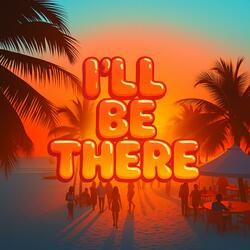 I'll Be There