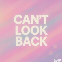 CAN'T LOOK BACK