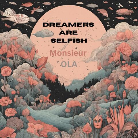 Dreamers Are Selfish