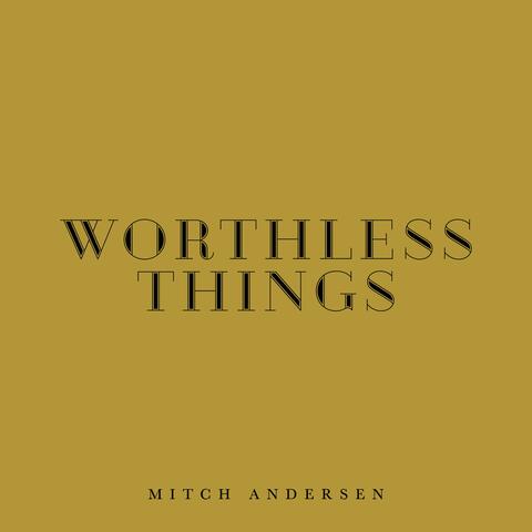 Worthless Things