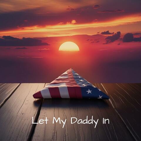 Let My Daddy In