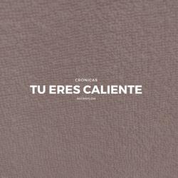 Tu Eres Caliente