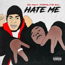 Hate Me (feat. Popolits 6ix)