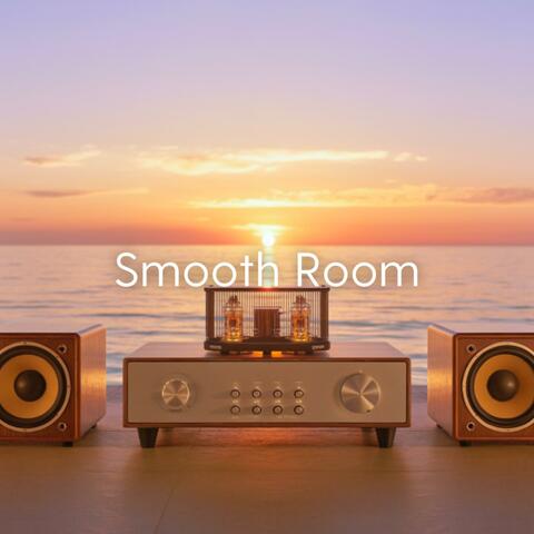 【Smooth Room】Laid-Back Chill Tunes for Everyday Escape