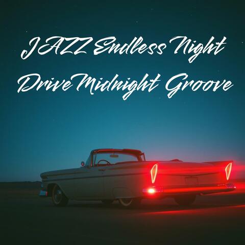 JAZZ Endless Night DriveMidnight Groove