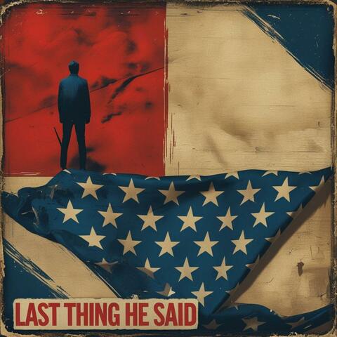 The Last Thing He Said