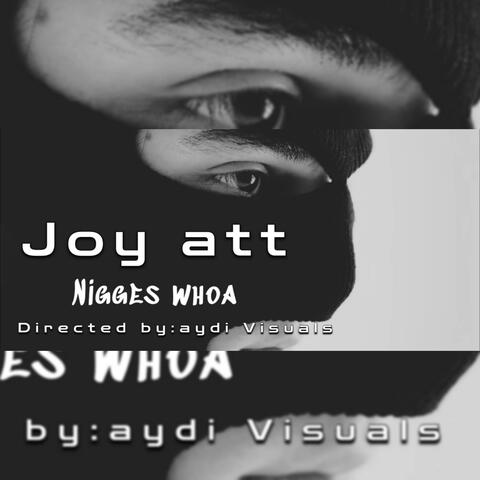 Joy Att (woah)