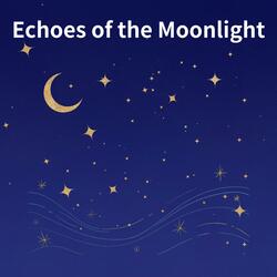 Echoes of the Moonlight