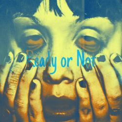 Ready or Not