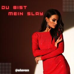 Du bist mein Slay