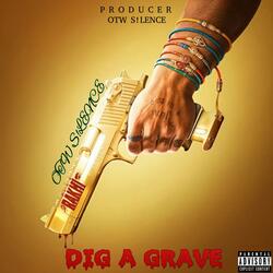 DIG A GRAVE