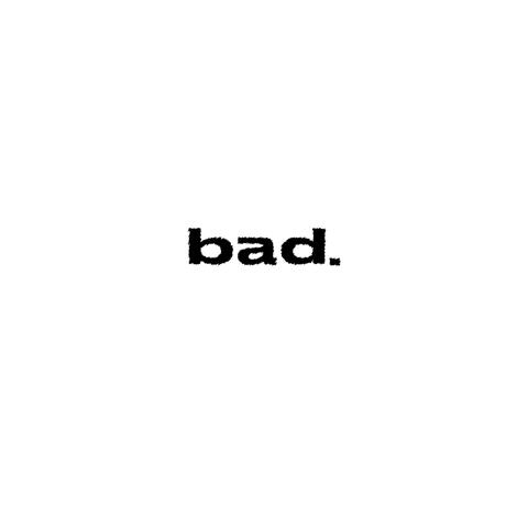bad.