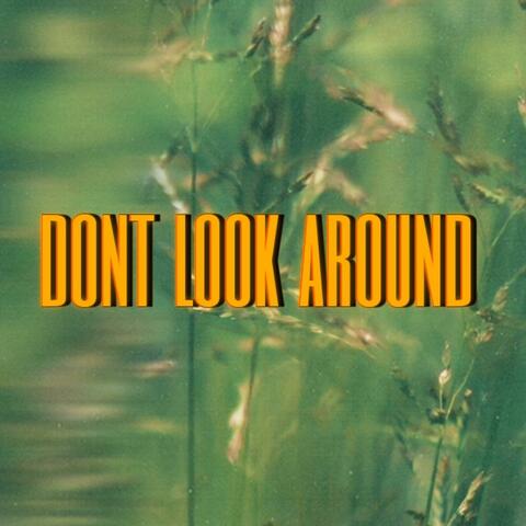 Don't Look Around