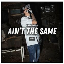 Ain't The Same