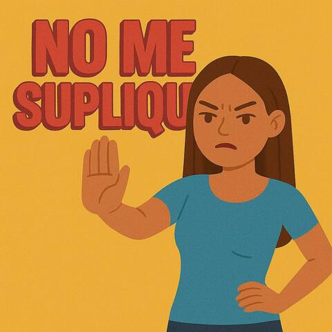 No Me Suplique