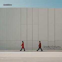 Passing by Love