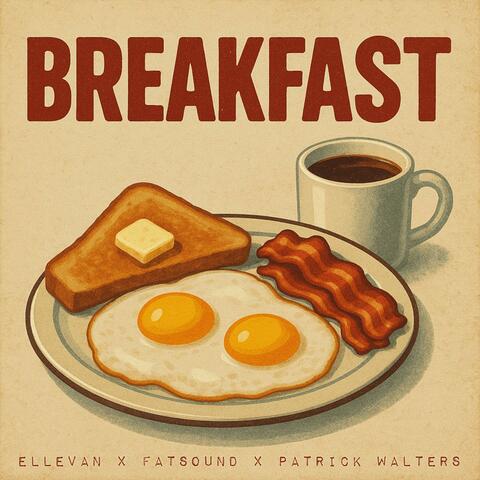 BREAKFAST (feat. Patrick Walters & Fatsound)
