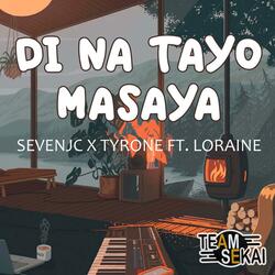 Di Na Tayo Masaya (feat. Loraine & Tyrone)