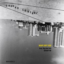 Ground Control (feat. Big Rod 305 & Divant RR)