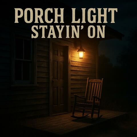 Porch Light Stayin’ On