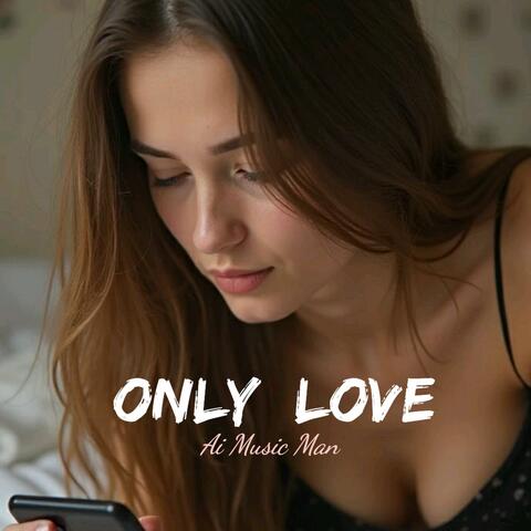 ONLY LOVE