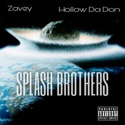 Splash Brothers (feat. Hollow Da Don)