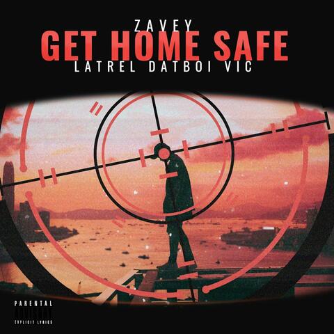 Get Home Safe (feat. Dat Boi Vic & Latrell)