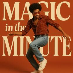 Magic in the Minute