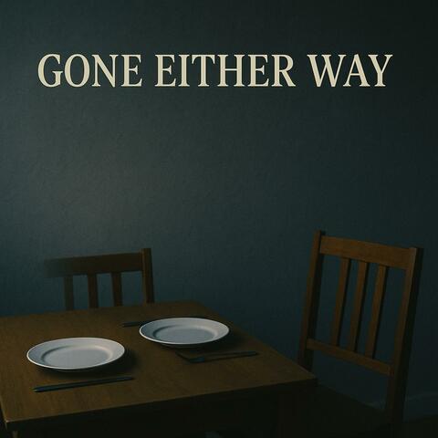 Gone Either Way