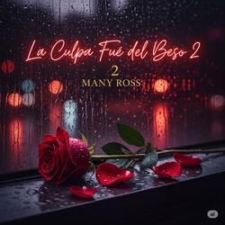 Many Ross – La Culpa Fue del Beso 2 (Bachata Romántica Oficial 2025)