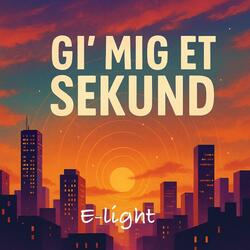 Gi Mig Et Sekund