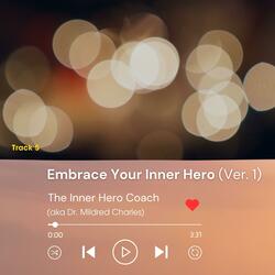 Embrace Your Inner Hero (Ver 1 - Anthem)