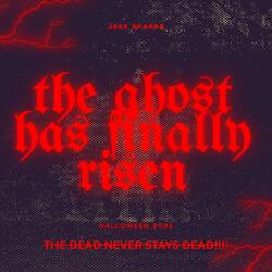 The Ghost Has Finally Risen