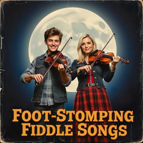 Foot Stomping Fiddle Songs
