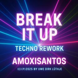 Break It Up Techno Rework (Gigantische Version)