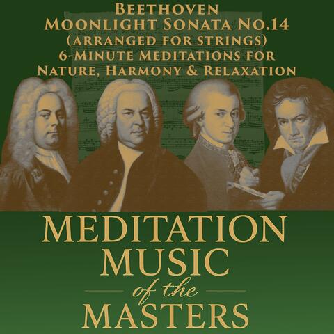 Beethoven – Moonlight Sonata (No.14) arr. for Strings: 6-Minute Meditation for Nature, Harmony & Relaxation