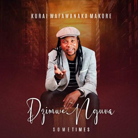 Ndzimwe Nguva (Sometimes)