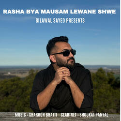 RASHA BYA MAUSAM LEWANE SHWE ( Sad Version)